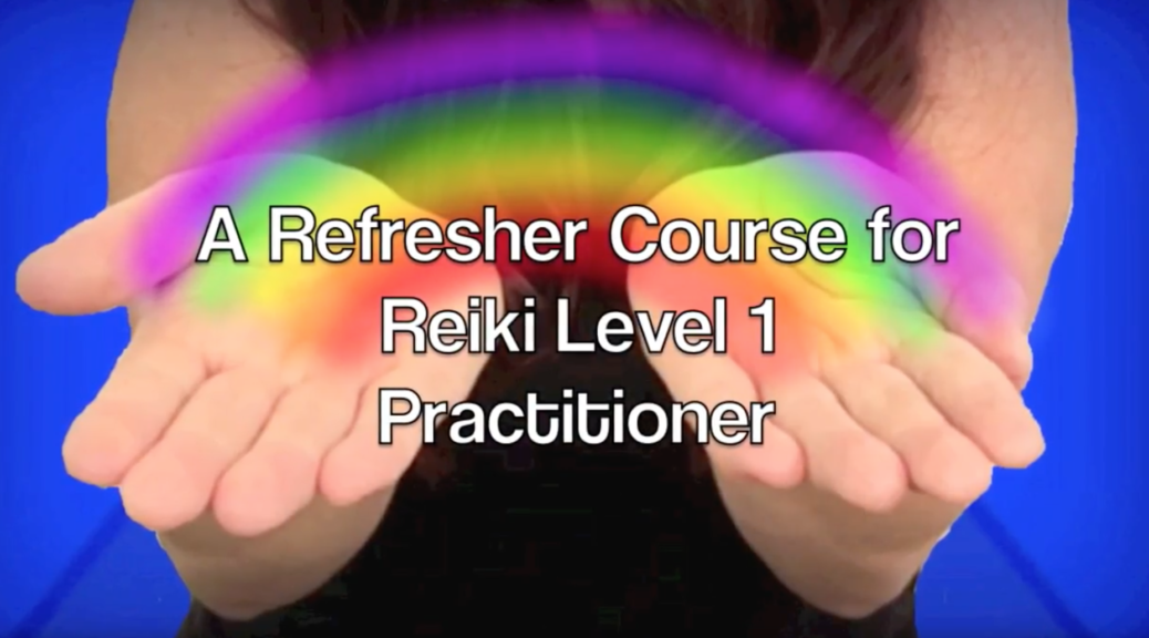 Reiki Level 1 Refresher Course